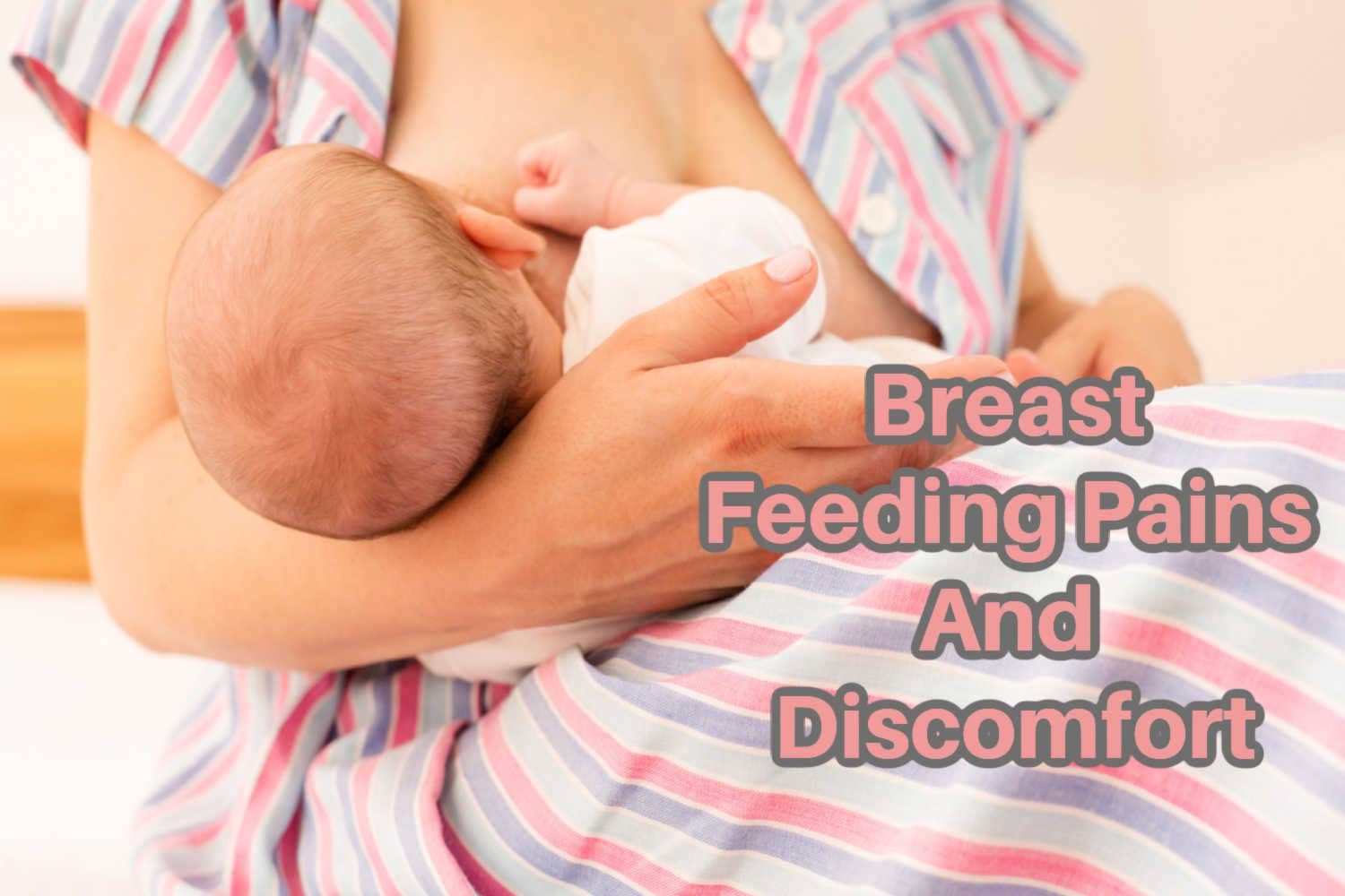 Breastfeeding Pains and Discomfort