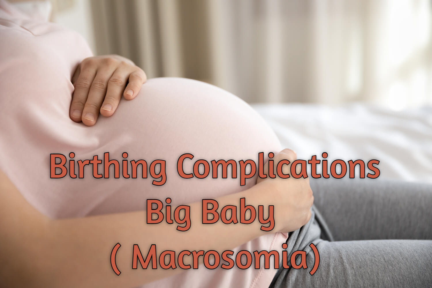 Birthing Complications -Big Baby (Macrosomia)