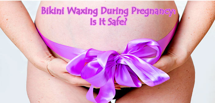 Bikini wax in pregnancy