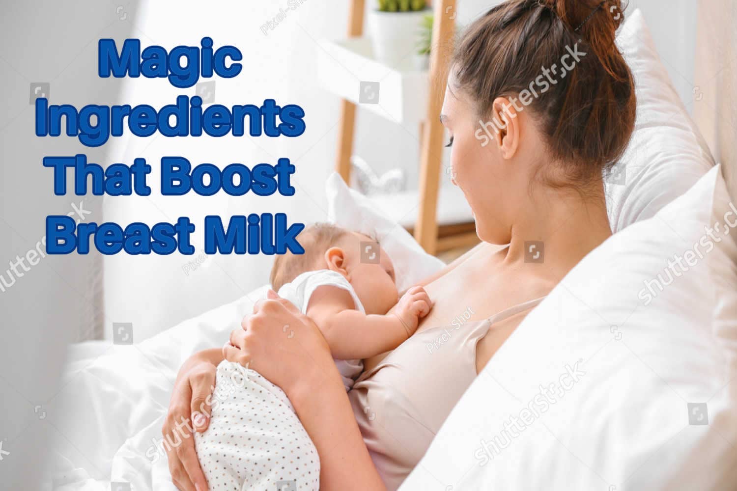 Magic Ingredients That Boost Breast Milk