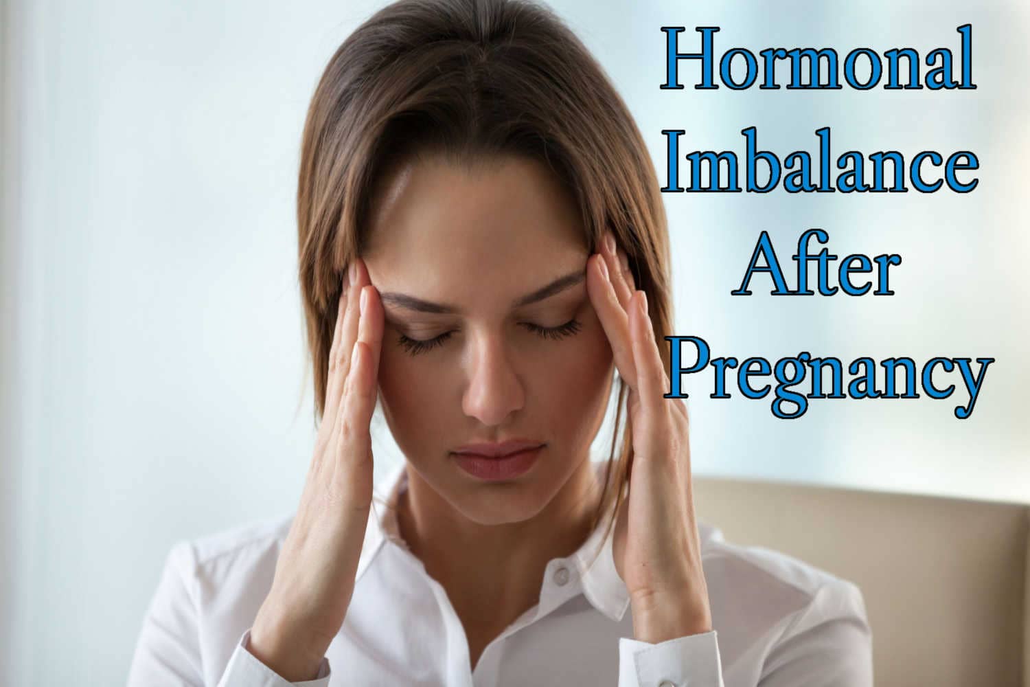 Hormonal Imbalance After Pregnancy