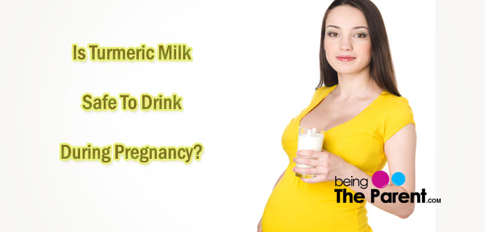 Is Drinking Turmeric Milk Safe During Pregnancy Being The Parent