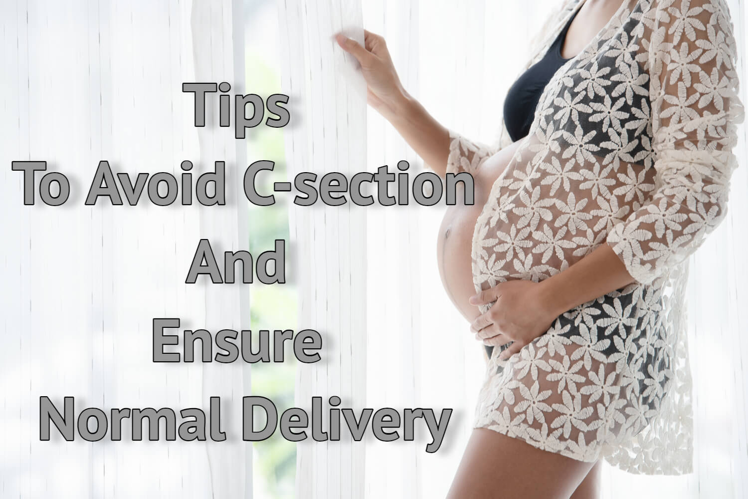 8 Wonderful Tips To Avoid C Section And Ensure Normal Delivery