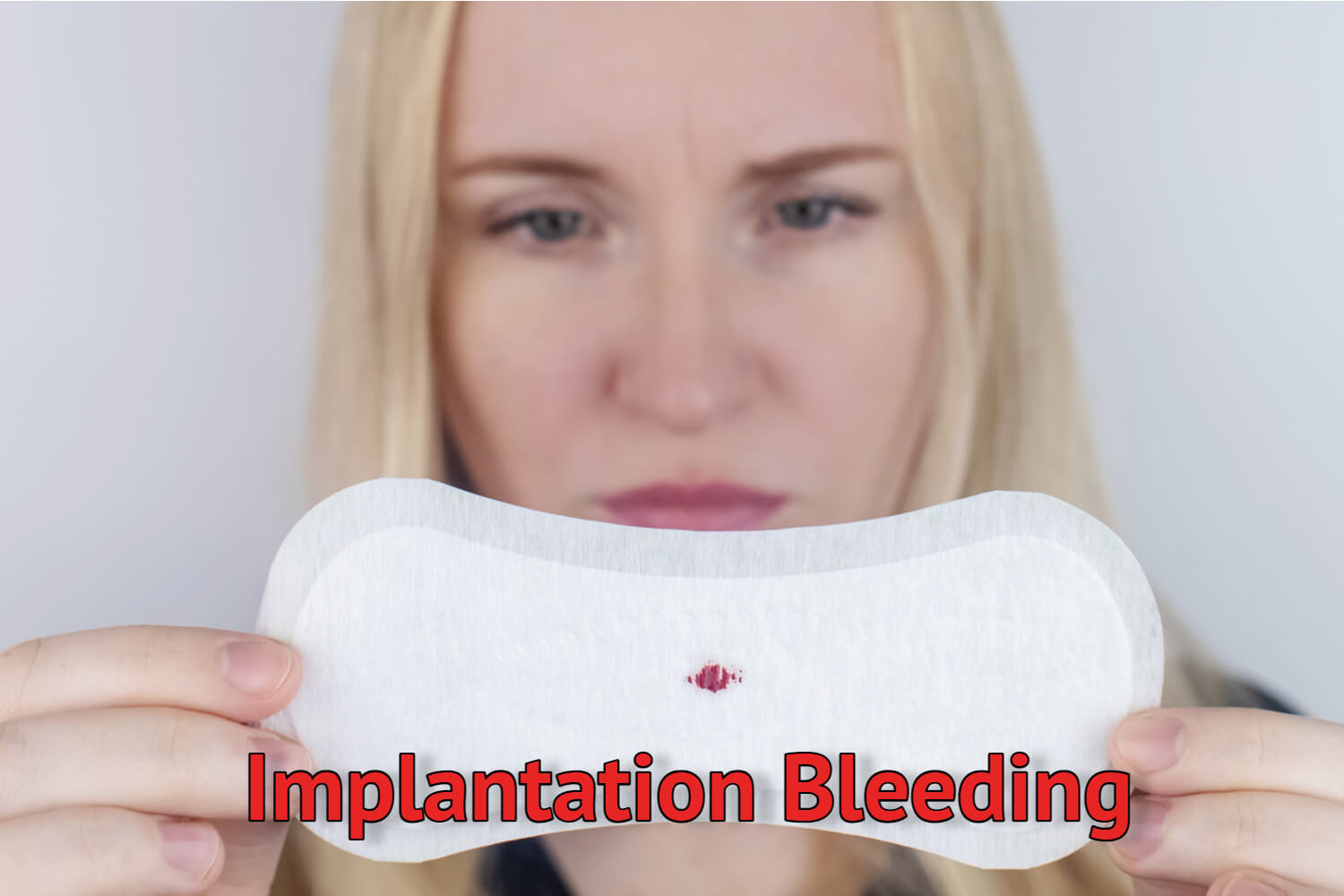 Implantation Bleeding - Symptoms And Treatment - Being The Parent
