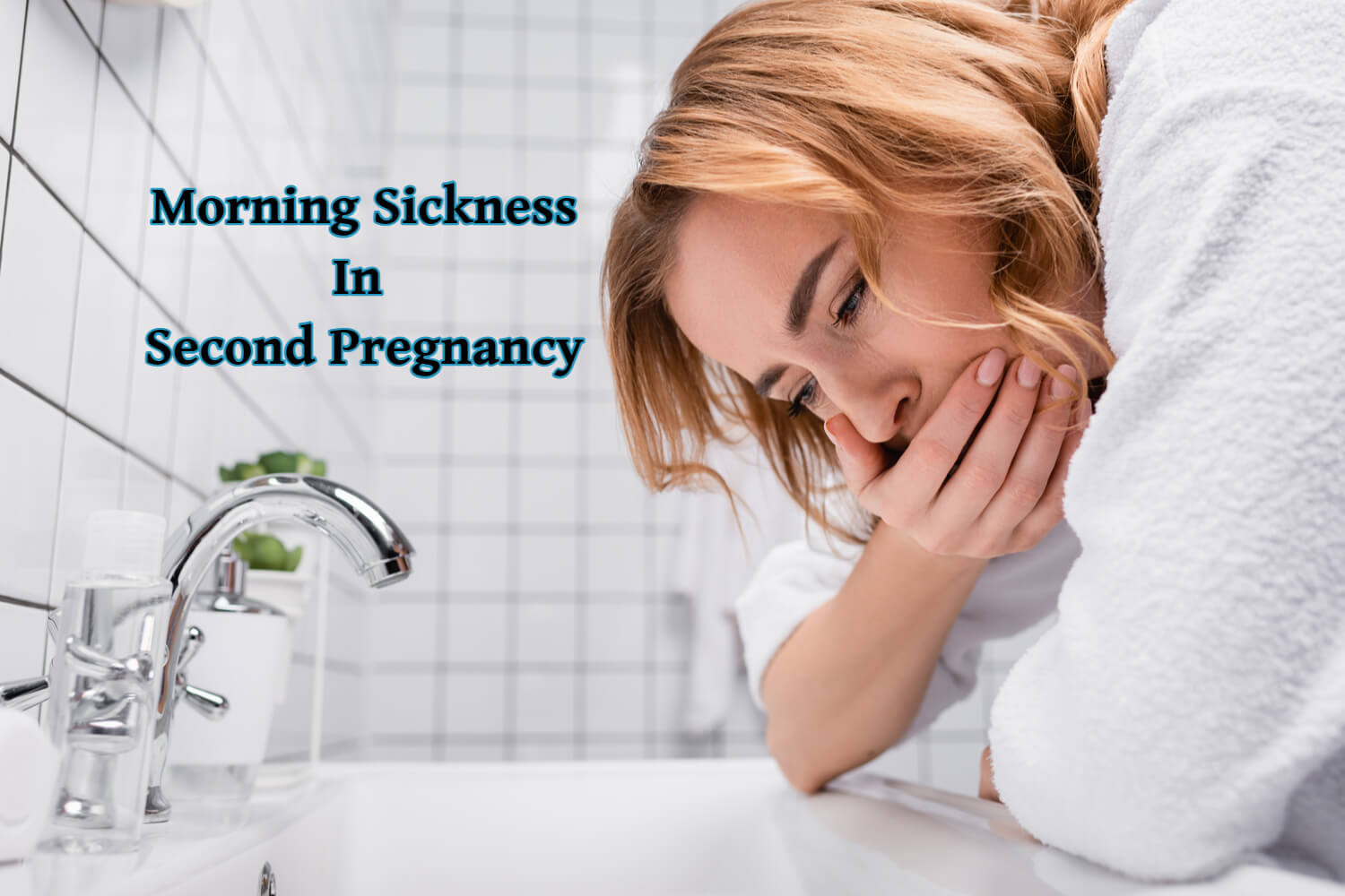 Morning Sickness In Second Pregnancy