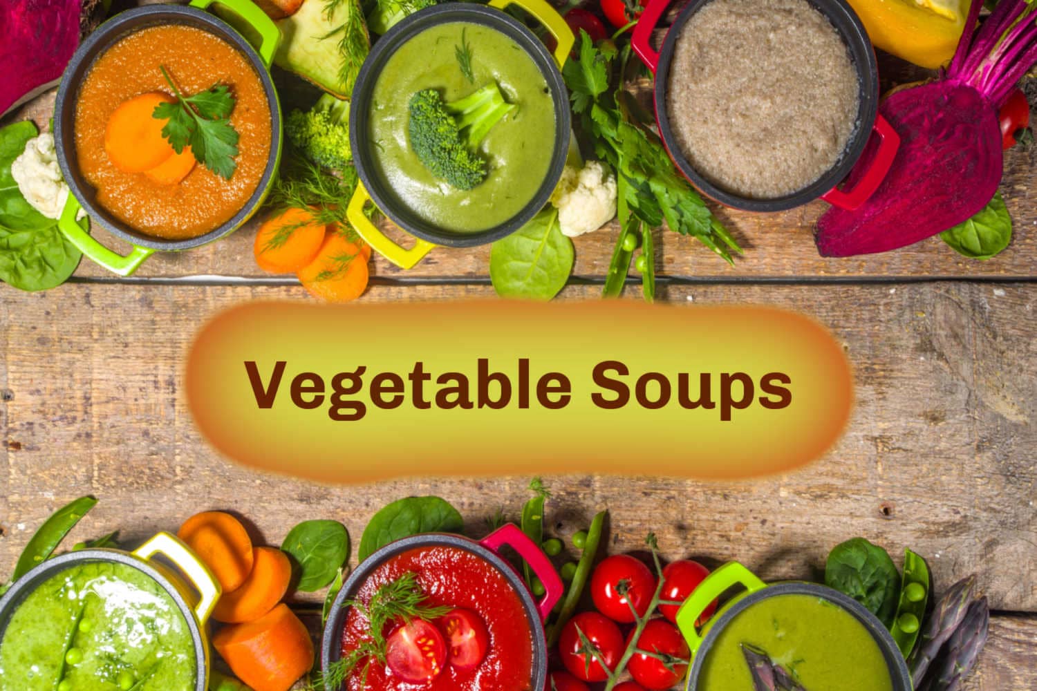 vegetable soups