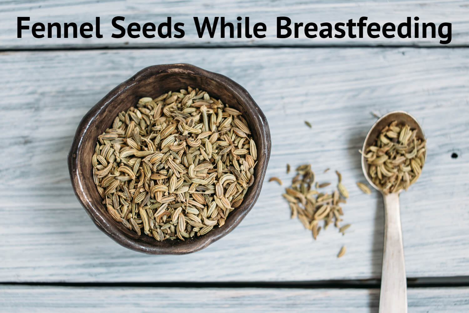 Fennel Seeds While Breastfeeding