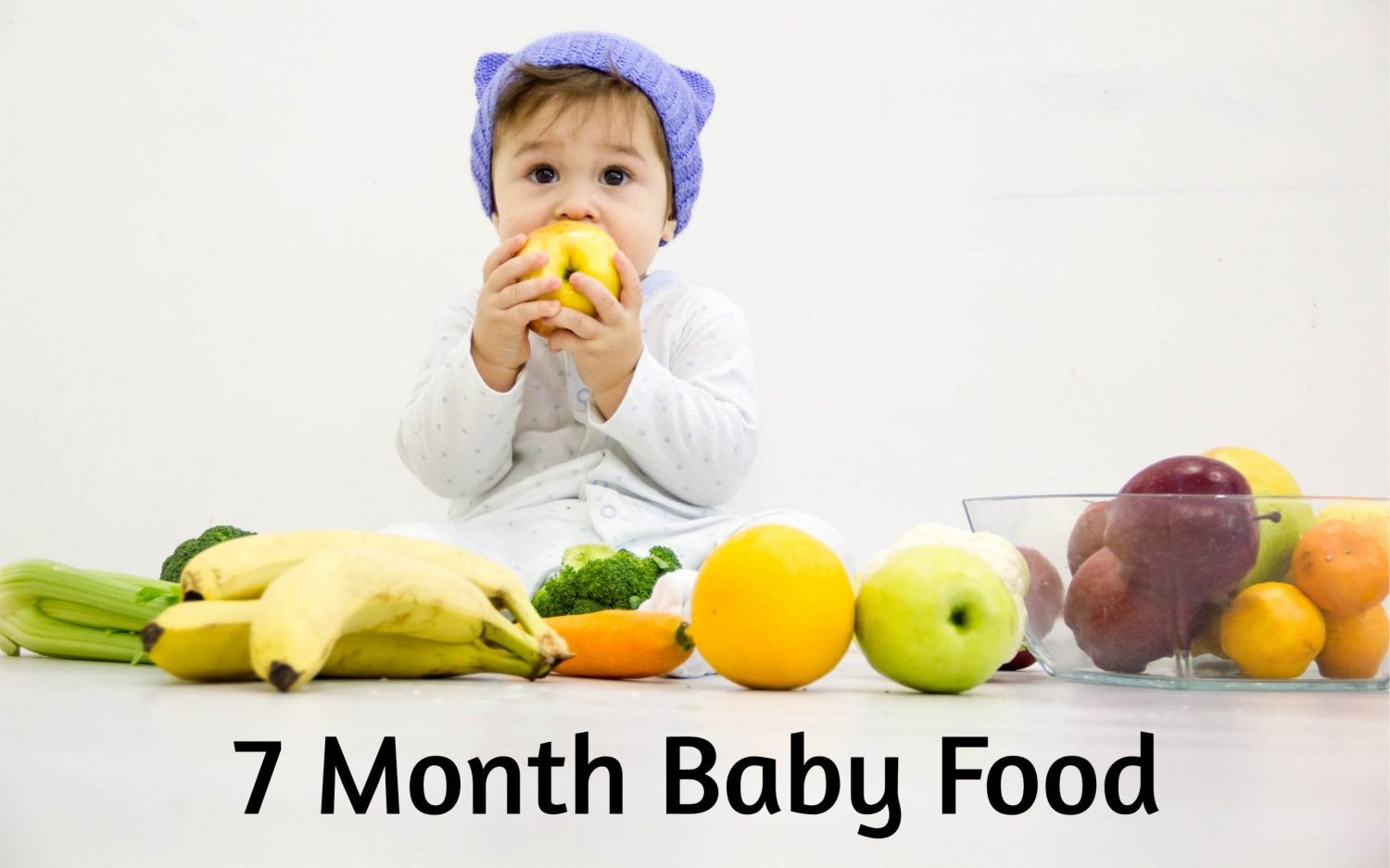 7-Month Baby Food : What to Give & What Not to Give - Being The Parent