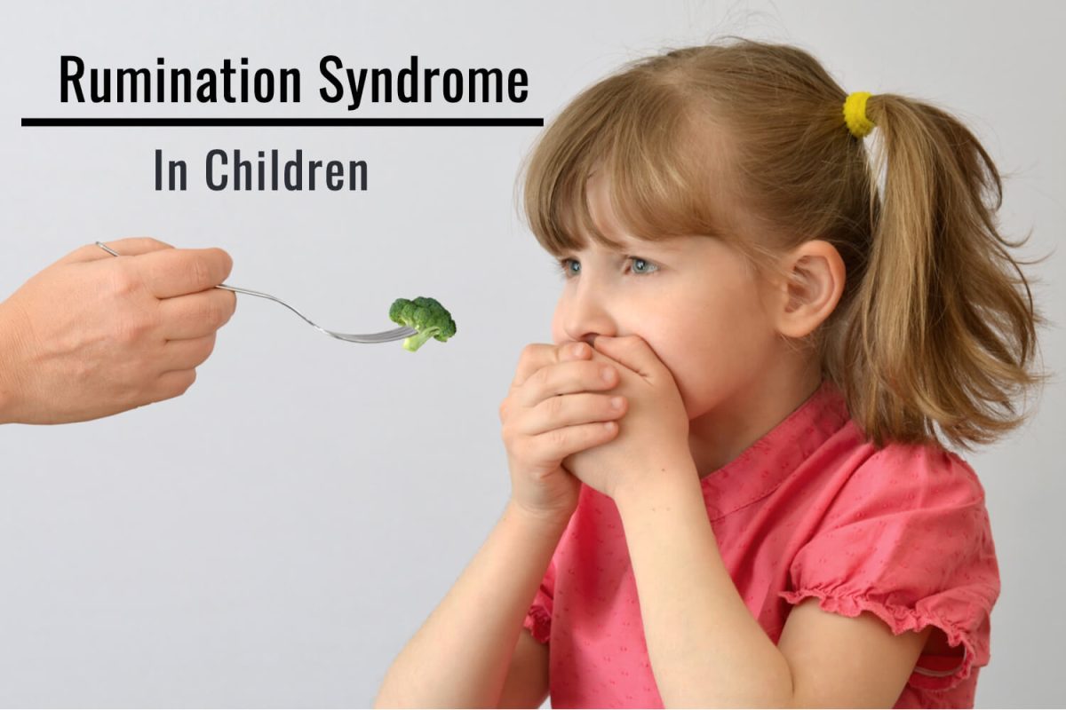 Rumination Syndrome In Children - Being The Parent
