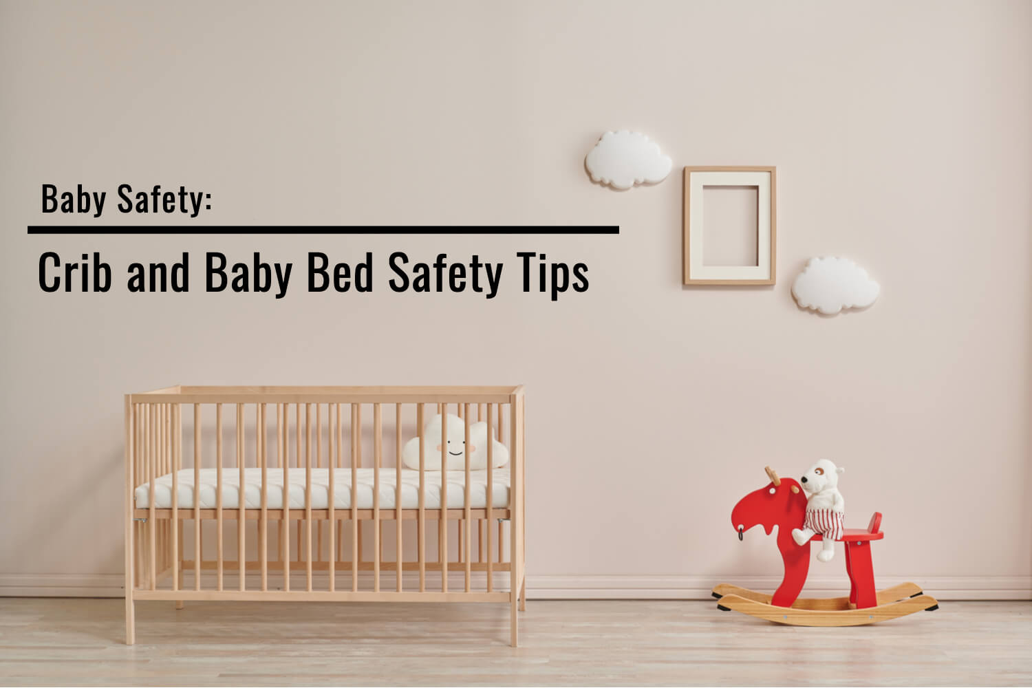 Baby Safety Crib and Baby Bed Safety Tips by Dr Chetan Ginigeri Being The Parent