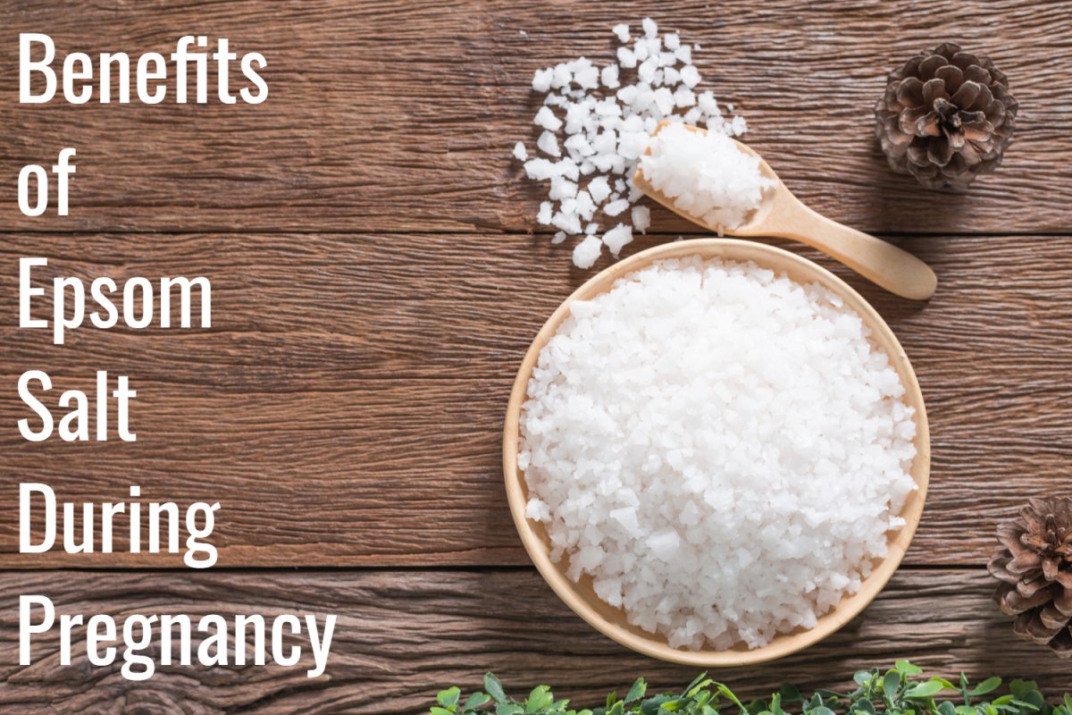 Benefits of Epsom Salt During Pregnancy Being The Parent