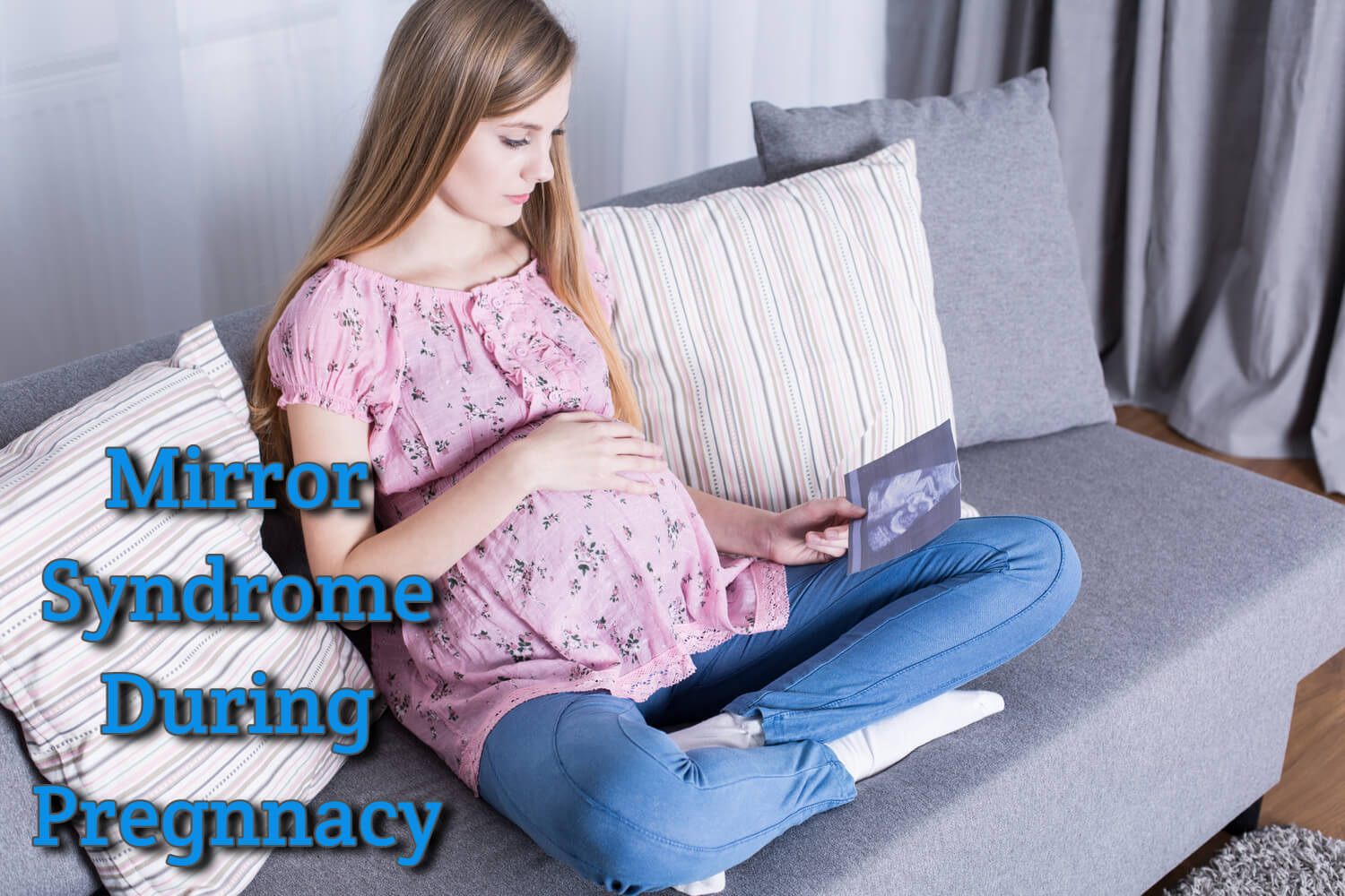 Mirror Syndrome During Pregnancy – Signs, Diagnosis, And Treatment