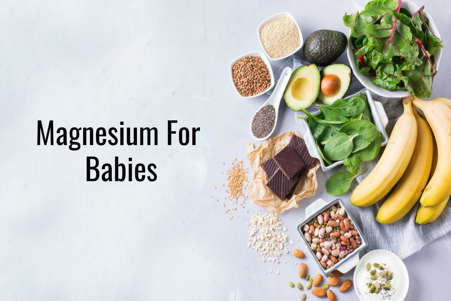 Magnesium For Babies Sources and Benefits Being The Parent