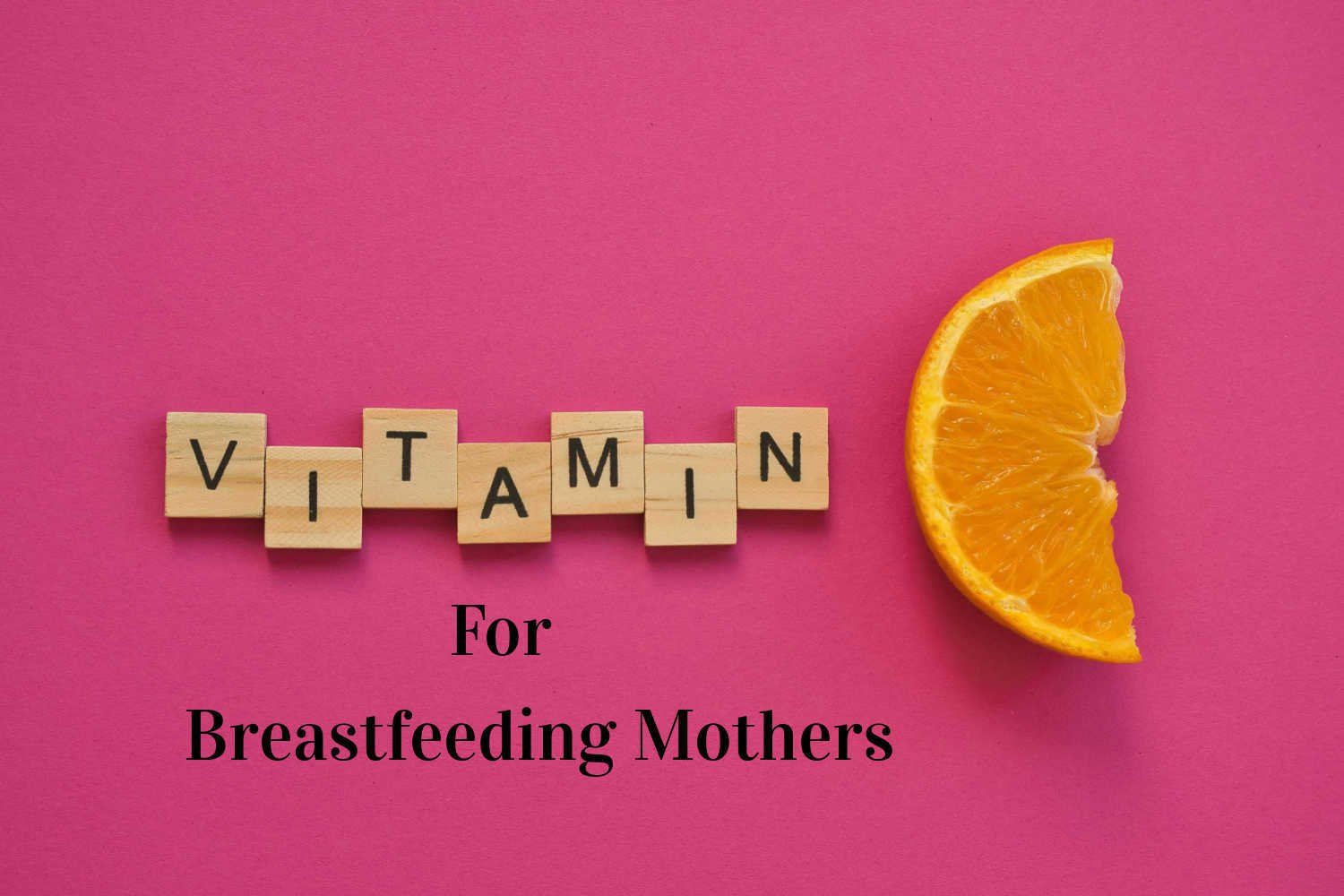Vitamin C For Breastfeeding Mothers