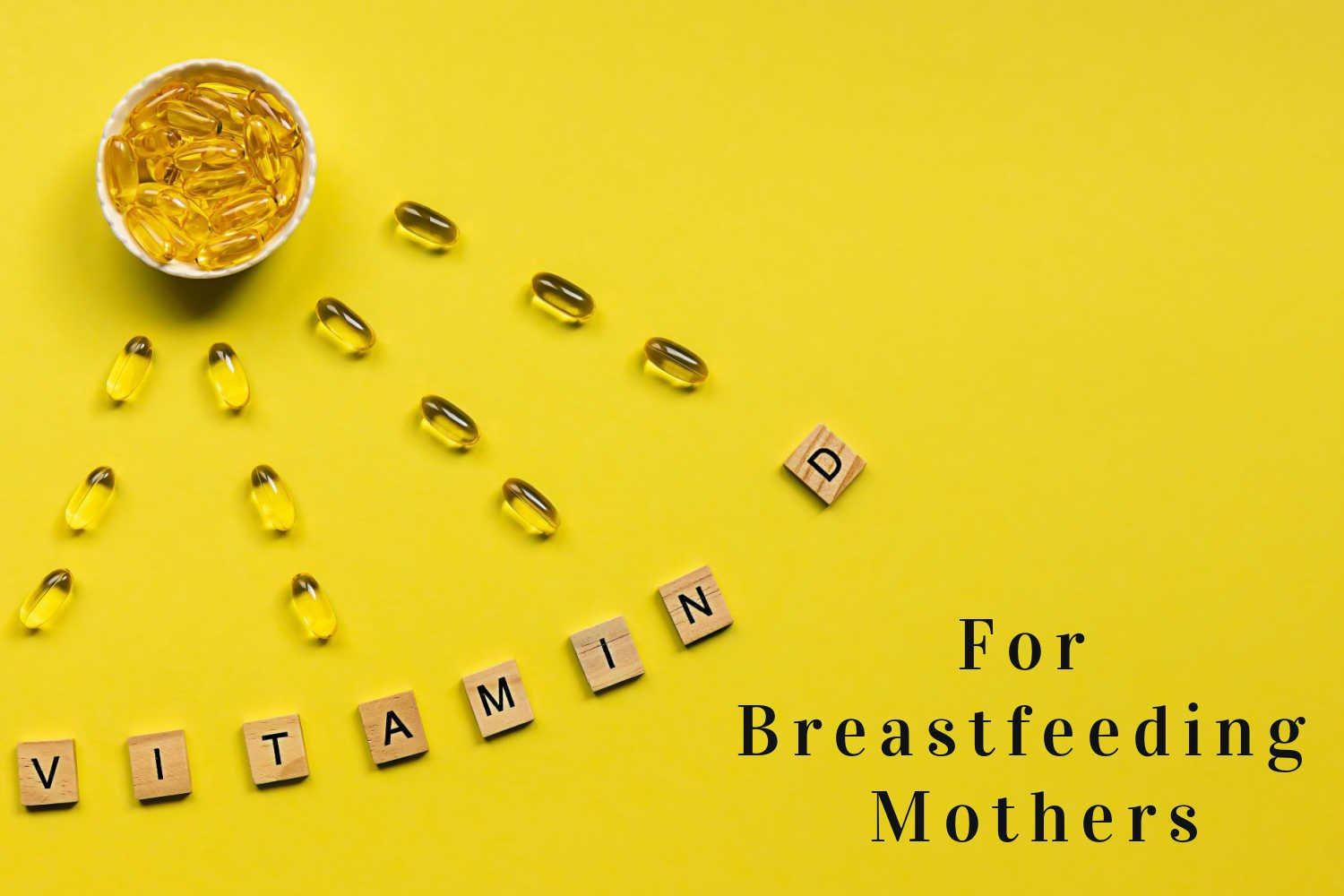 Vitamin D For Breastfeeding Mothers – Everything You Need to Know