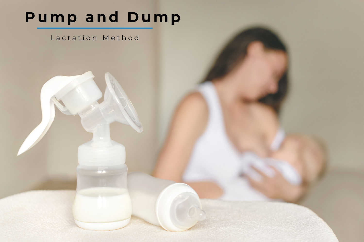 Pump and Dump Lactation Method – Benefits and Drawbacks