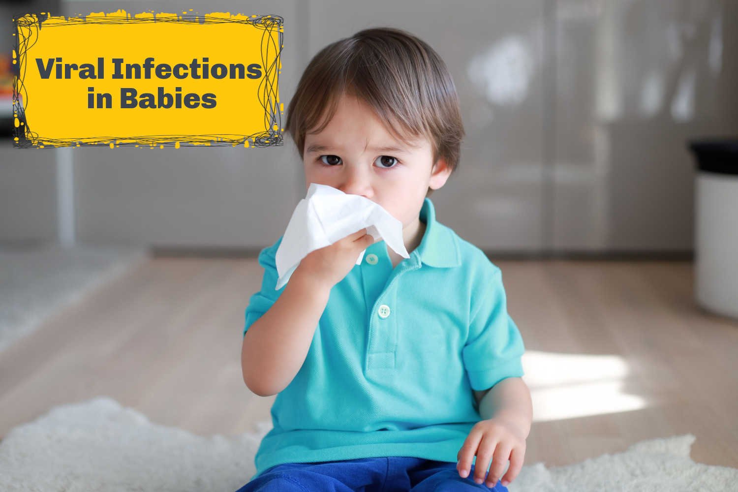 Viral Infections In Babies Causes Symptoms And Treatment Being The viral-infections-in-babies-causes-symptoms-and-treatment-being-the