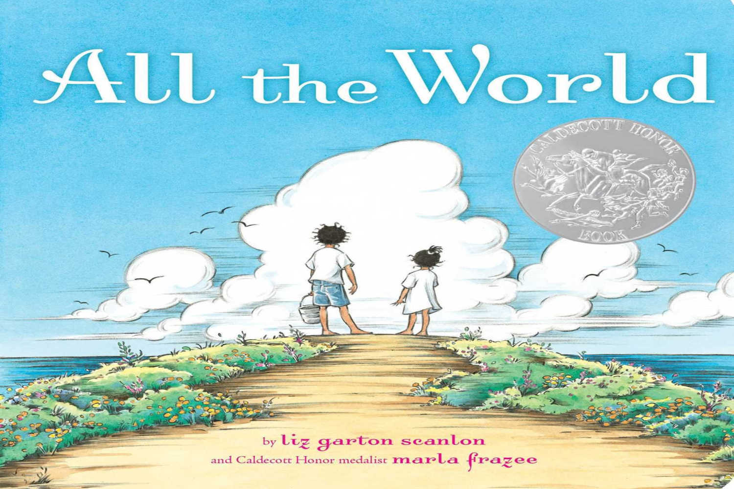 All the World by Liz Garton Scanlon