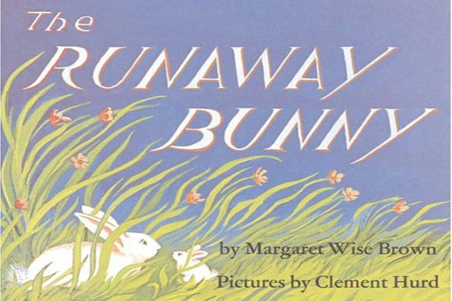 The Runaway Bunny by Margaret Wise Brown