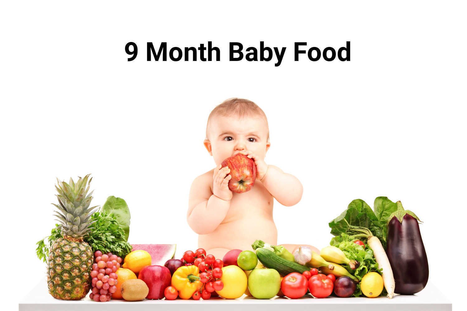 9 Month Baby Food - What to Give, What Not to Give and Sample Schedule